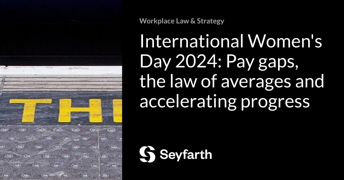 Read more about the article International Women’s Day 2024: Pay gaps, the law of averages and accelerating progress