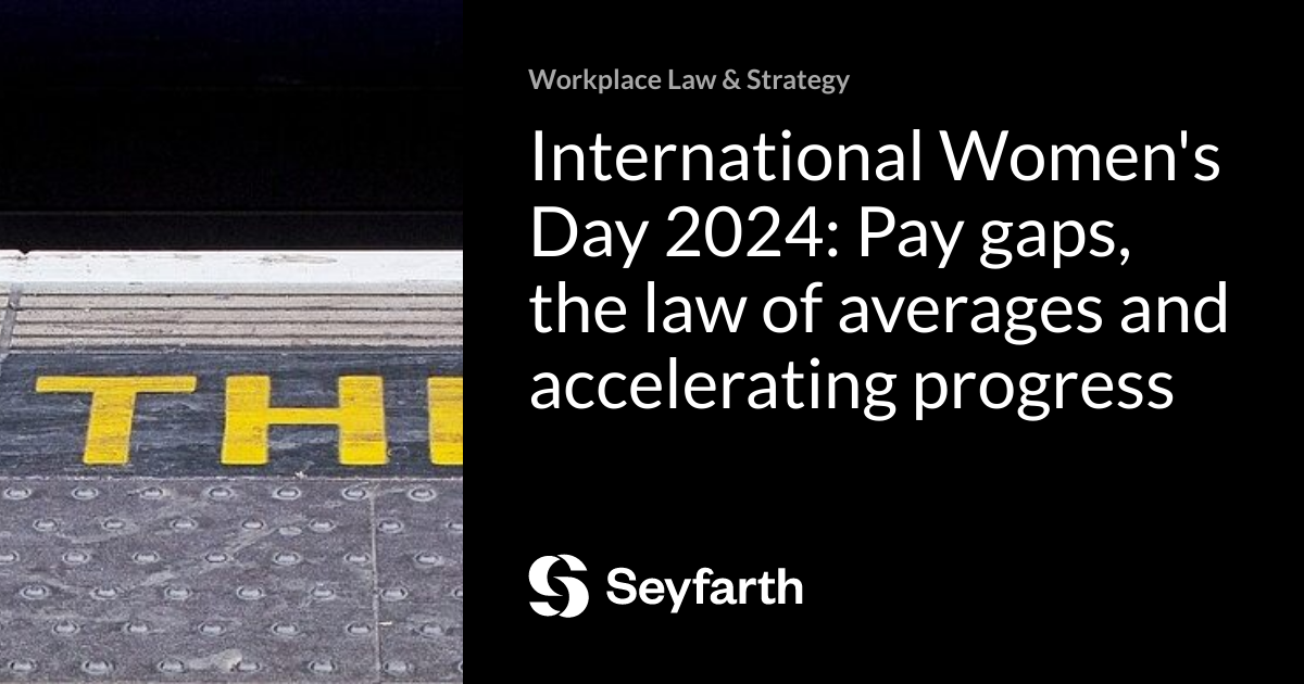 You are currently viewing International Women’s Day 2024: Pay gaps, the law of averages and accelerating progress
