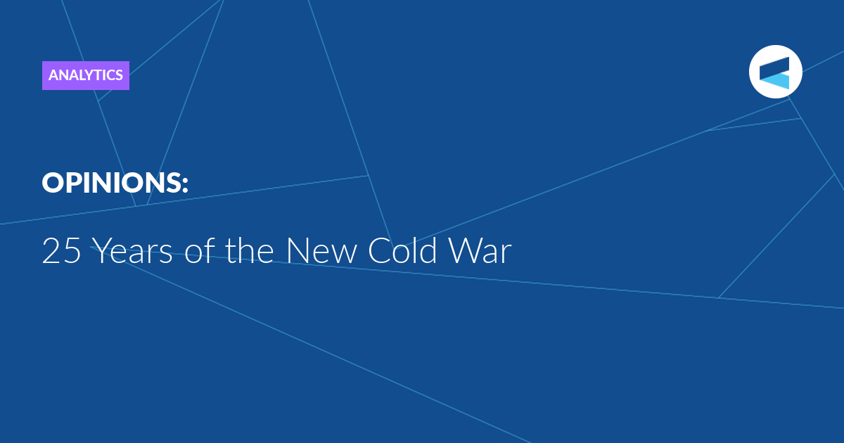 Read more about the article 25 Years of the New Cold War