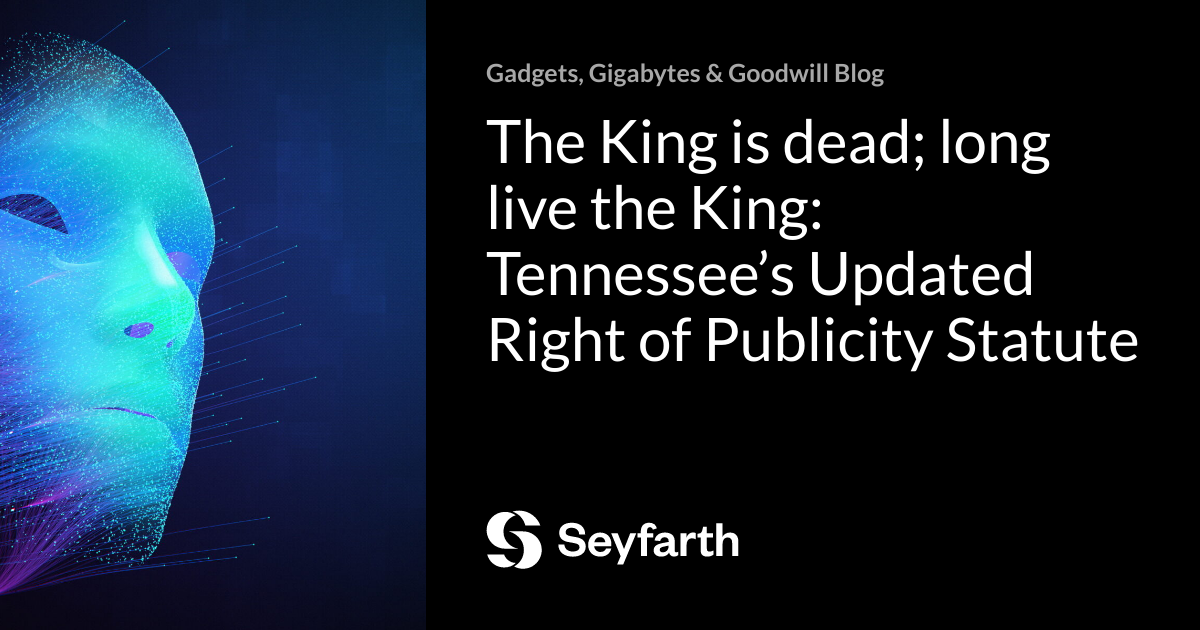 Read more about the article The King is dead; long live the King: Tennessee’s Updated Right of Publicity Statute