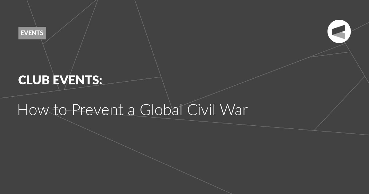 You are currently viewing How to Prevent a Global Civil War