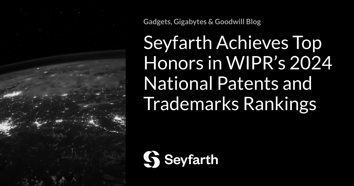You are currently viewing Seyfarth Achieves Top Honors in WIPR’s 2024 National Patents and Trademarks Rankings