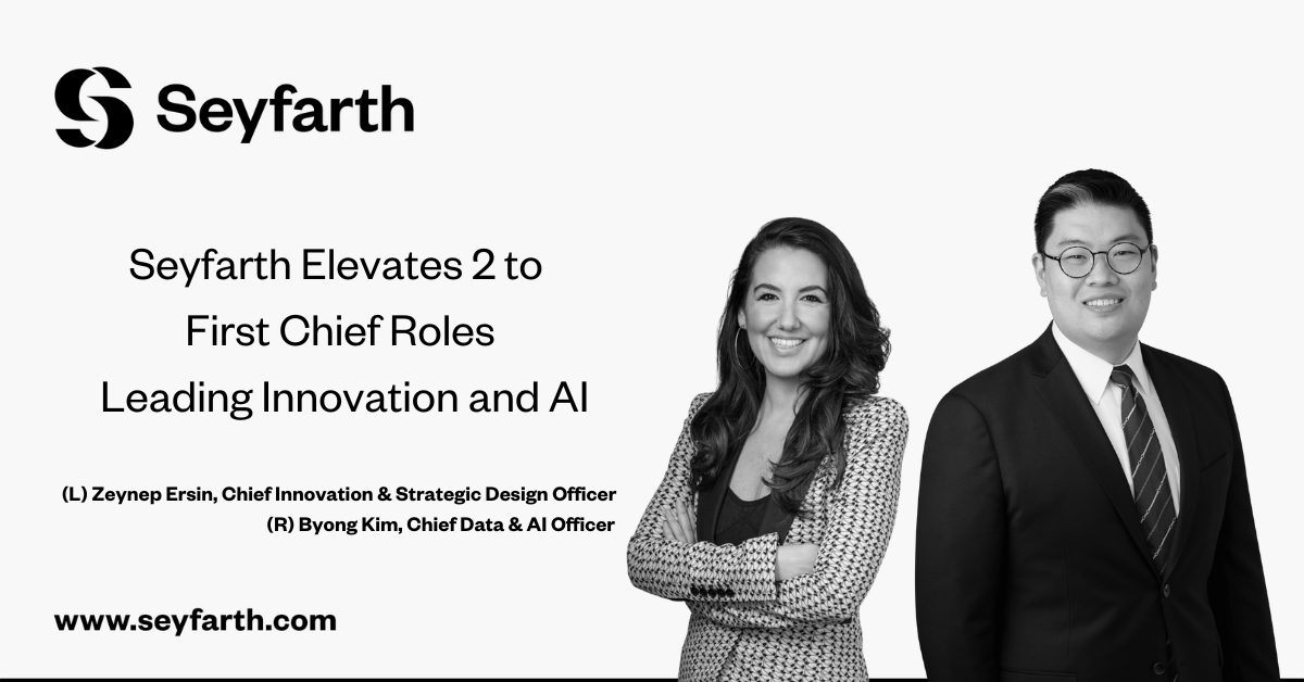 You are currently viewing Seyfarth Creates Two C-Suite Roles to Lead Innovation Efforts