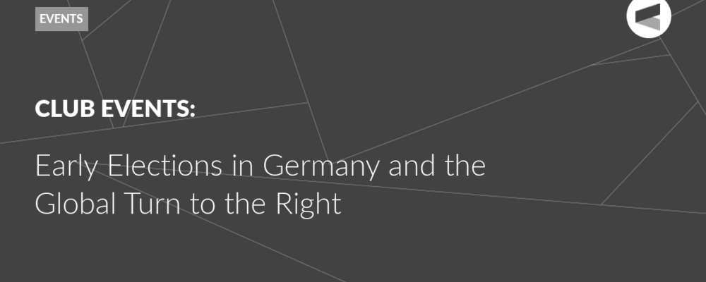 Early Elections in Germany and the Global Turn to the Right