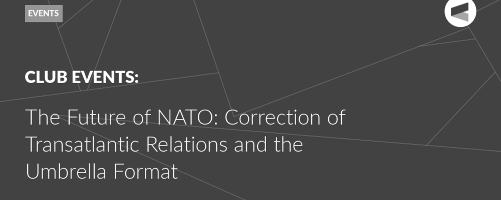 The Future of NATO: Correction of Transatlantic Relations and the Umbrella Format