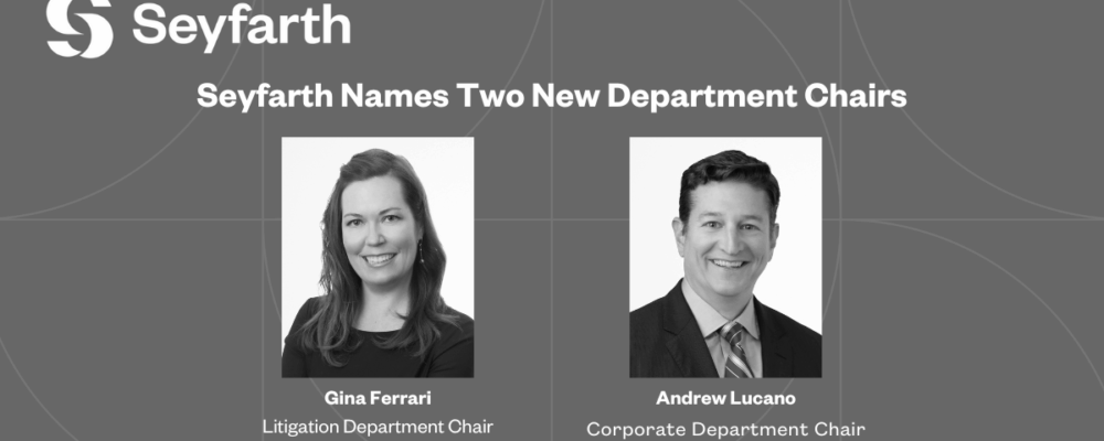 Seyfarth Names New Leaders to Continue Strategic Growth of Corporate and Litigation Departments