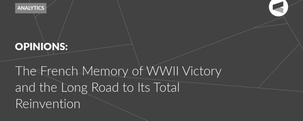 The French Memory of WWII Victory and the Long Road to Its Total Reinvention