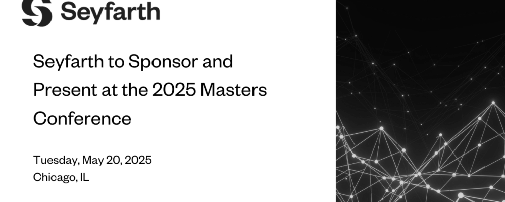 Seyfarth to Sponsor and Present at 2025 Masters Conference