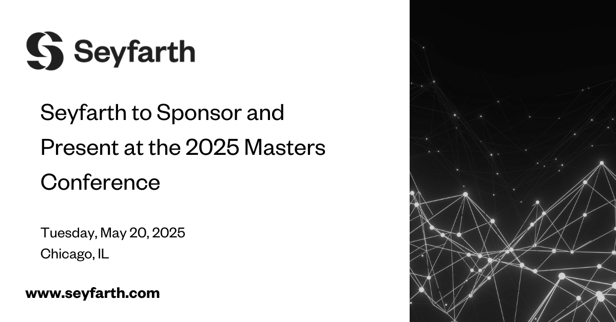 You are currently viewing Seyfarth to Sponsor and Present at 2025 Masters Conference