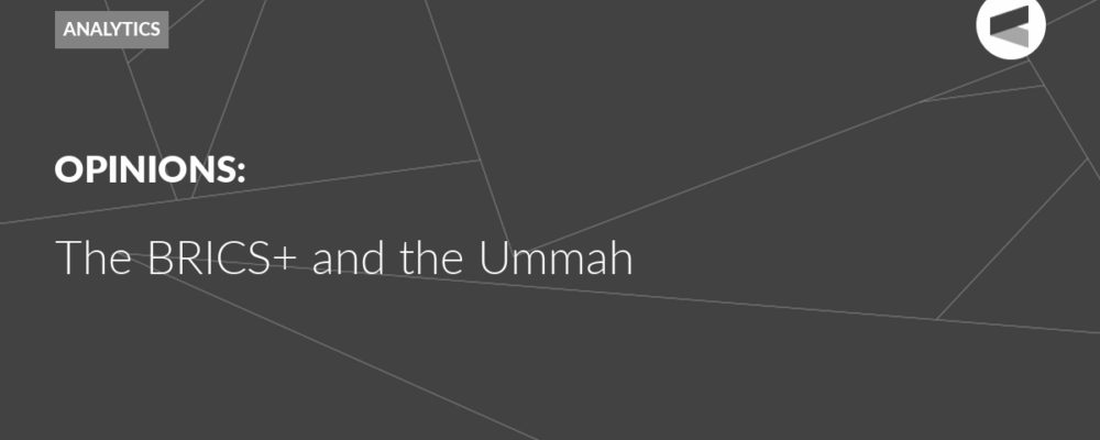 The BRICS+ and the Ummah