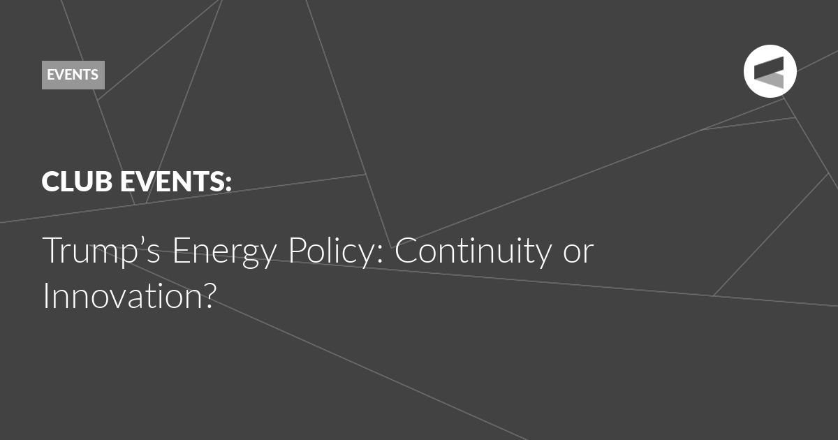 You are currently viewing Trump’s Energy Policy: Continuity or Innovation?