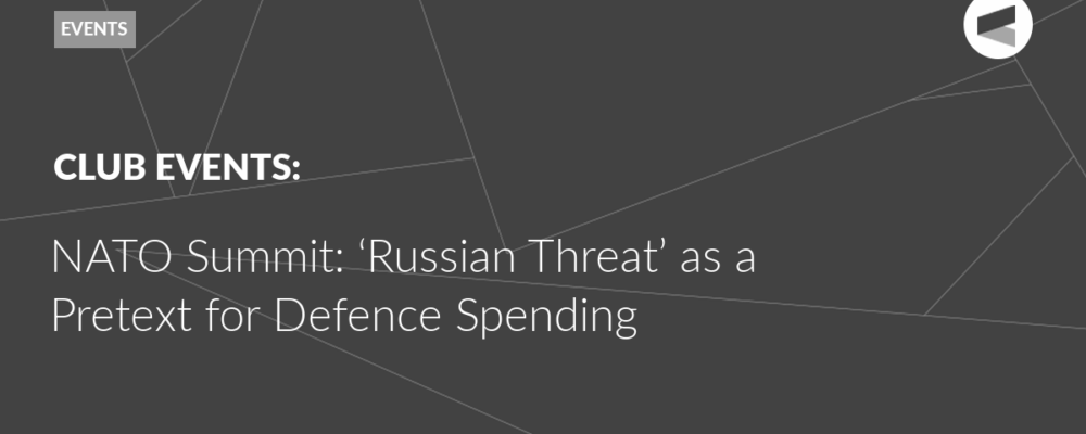 NATO Summit: ‘Russian Threat’ as a Pretext for Defence Spending