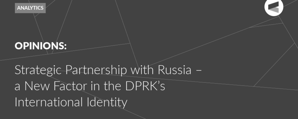 Strategic Partnership with Russia – a New Factor in the DPRK’s International Identity