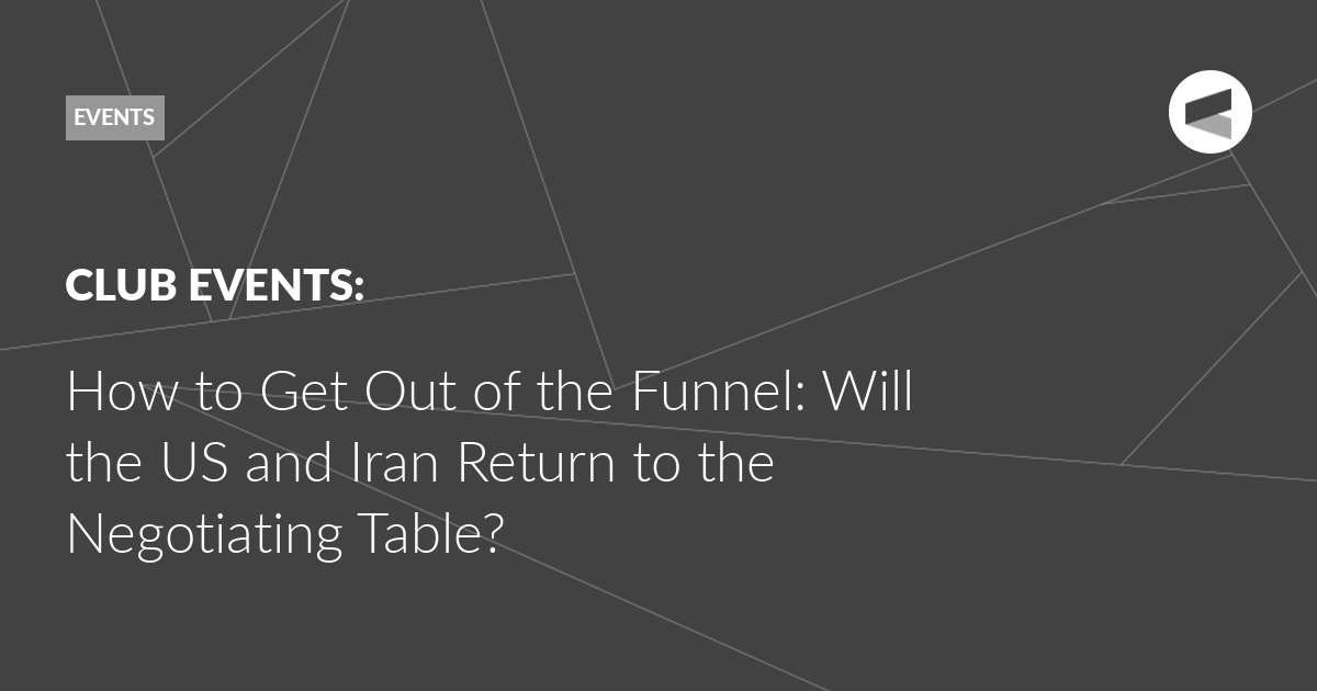 You are currently viewing How to Get Out of the Funnel: Will the US and Iran Return to the Negotiating Table?