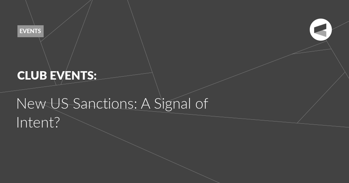 You are currently viewing New US Sanctions: A Signal of Intent?