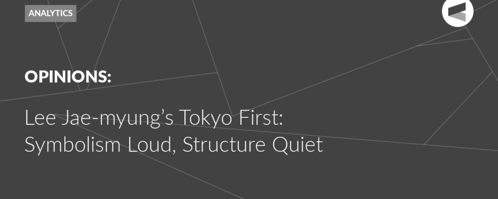 Lee Jae-myung’s Tokyo First: Symbolism Loud, Structure Quiet