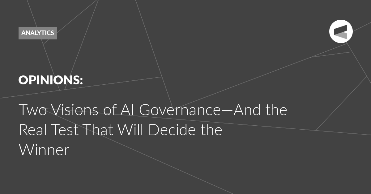 You are currently viewing Two Visions of AI Governance—And the Real Test That Will Decide the Winner