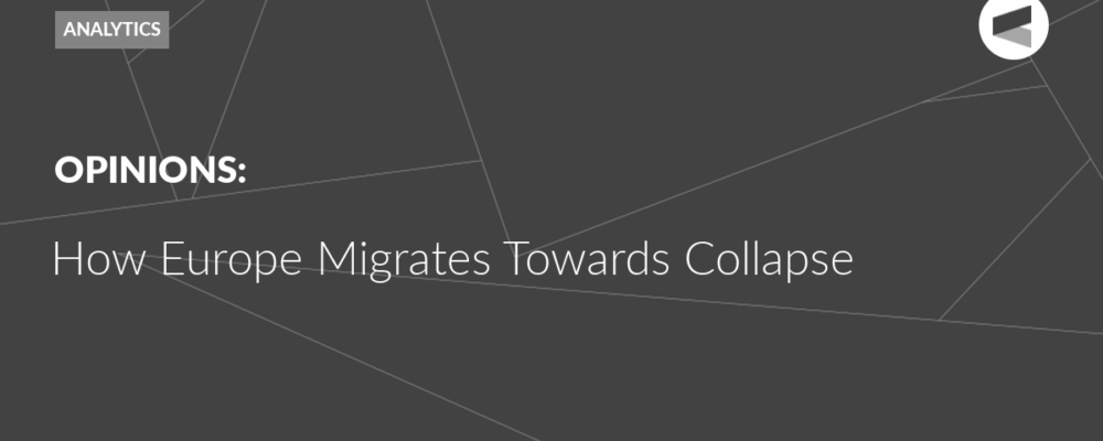 How Europe Migrates Towards Collapse