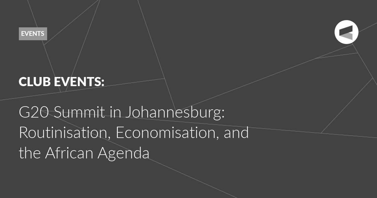 You are currently viewing G20 Summit in Johannesburg: Routinisation, Economisation, and the African Agenda