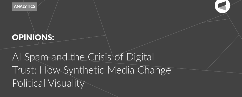 AI Spam and the Crisis of Digital Trust: How Synthetic Media Change Political Visuality