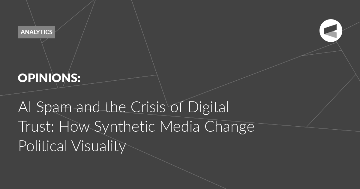 You are currently viewing AI Spam and the Crisis of Digital Trust: How Synthetic Media Change Political Visuality