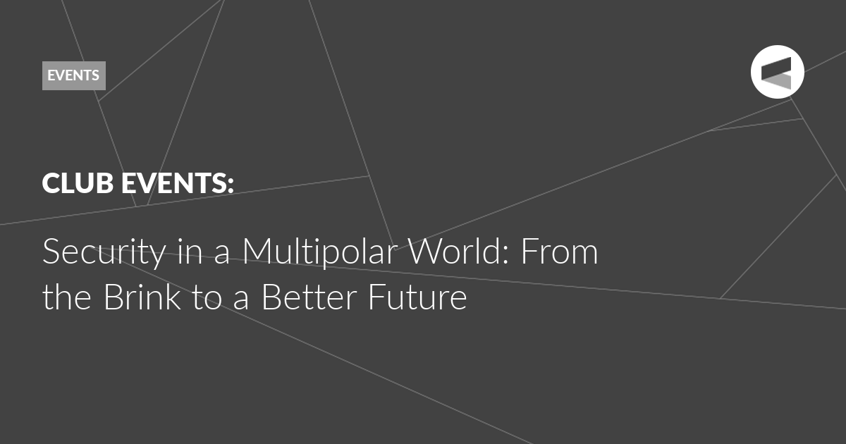 You are currently viewing Security in a Multipolar World: From the Brink to a Better Future