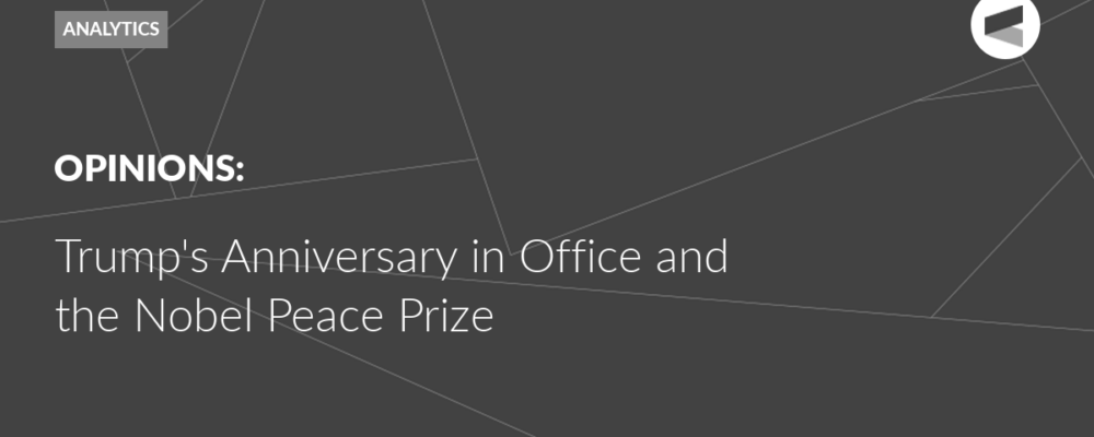 Trump’s Anniversary in Office and the Nobel Peace Prize