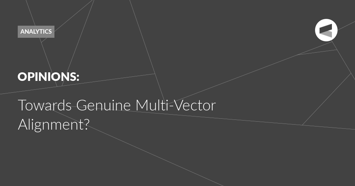 You are currently viewing Towards Genuine Multi-Vector Alignment?