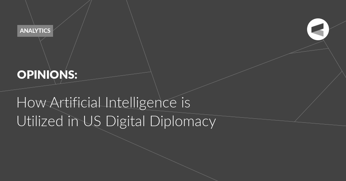 You are currently viewing How Artificial Intelligence is Utilized in US Digital Diplomacy