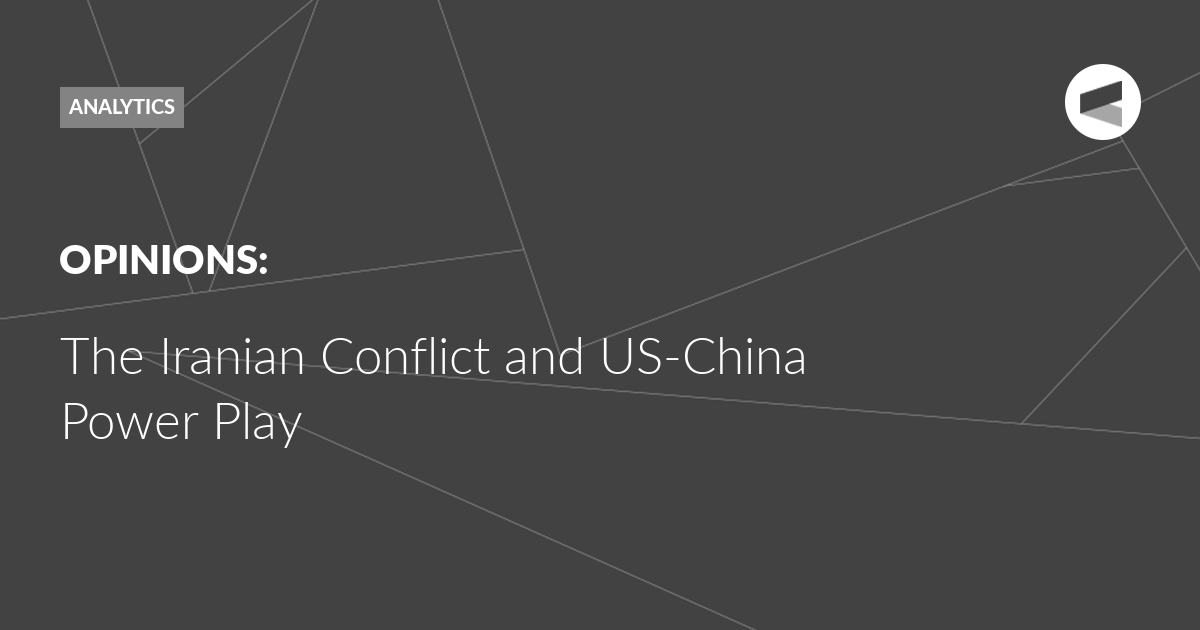 You are currently viewing The Iranian Conflict and US-China Power Play