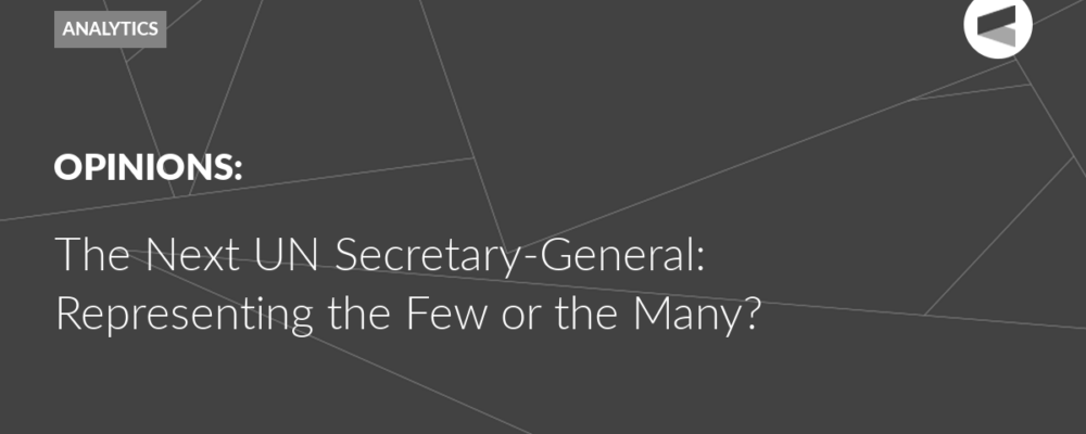 The Next UN Secretary-General: Representing the Few or the Many?