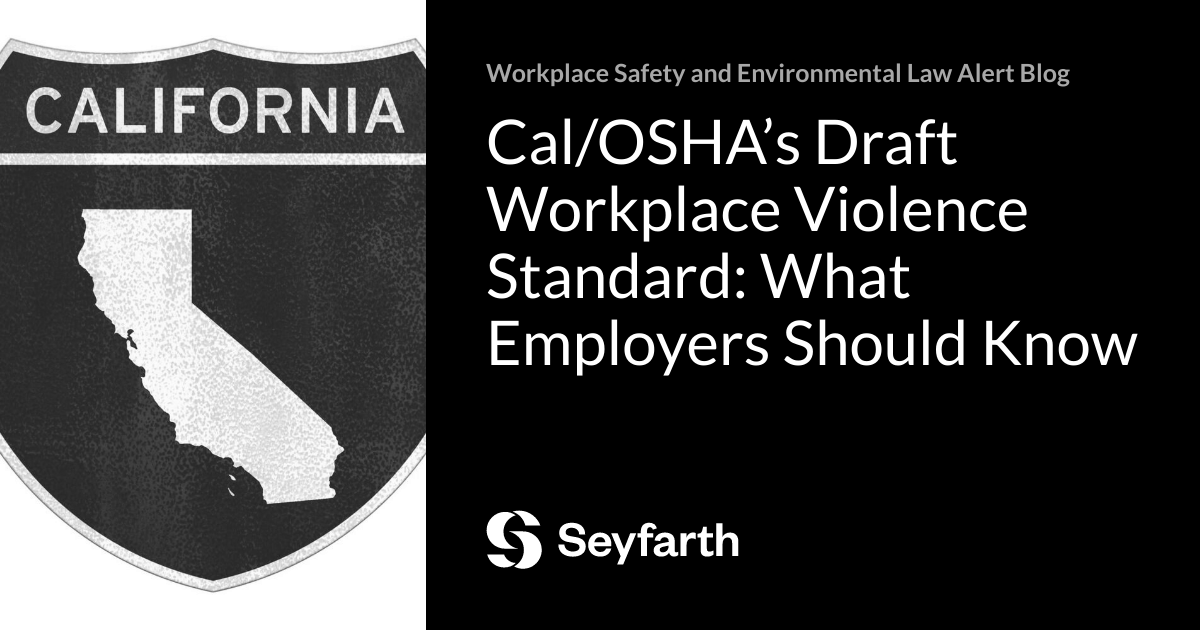 You are currently viewing Cal/OSHA’s Draft Workplace Violence Standard: What Employers Should Know