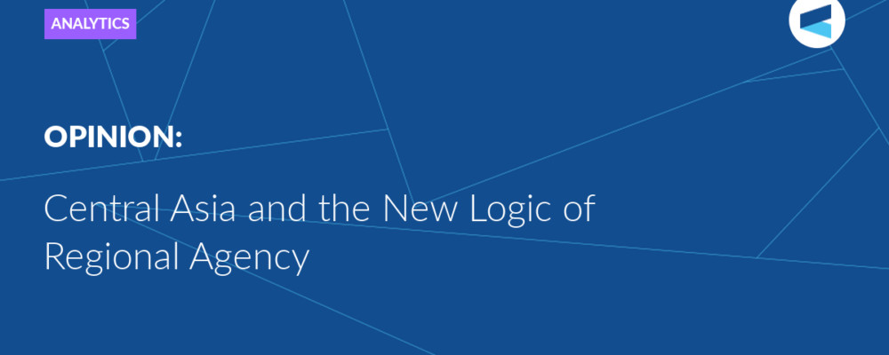 Central Asia and the New Logic of Regional Agency
