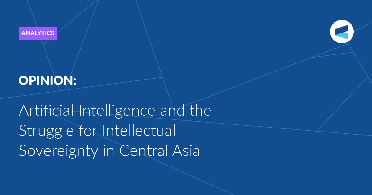 You are currently viewing Artificial Intelligence and the Struggle for Intellectual Sovereignty in Central Asia