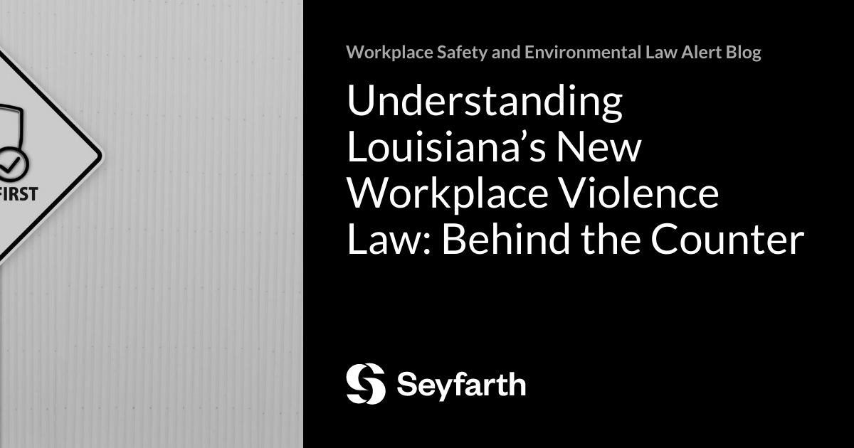 You are currently viewing Understanding Louisiana’s New Workplace Violence Law: Behind the Counter