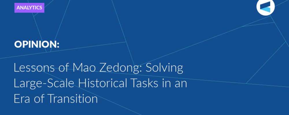 Lessons of Mao Zedong: Solving Large-Scale Historical Tasks in an Era of Transition