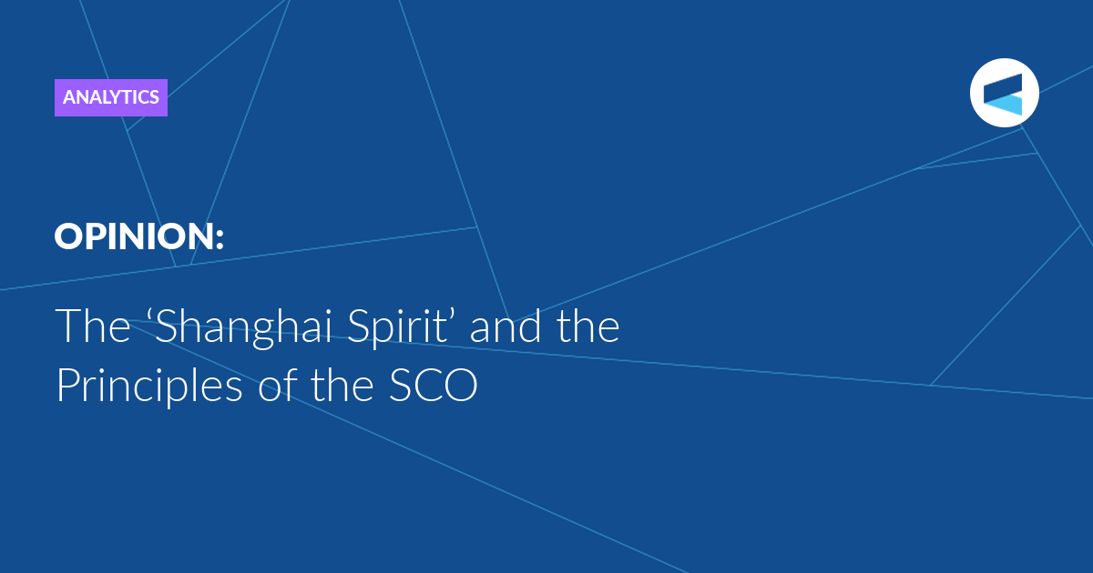 You are currently viewing The ‘Shanghai Spirit’ and the Principles of the SCO