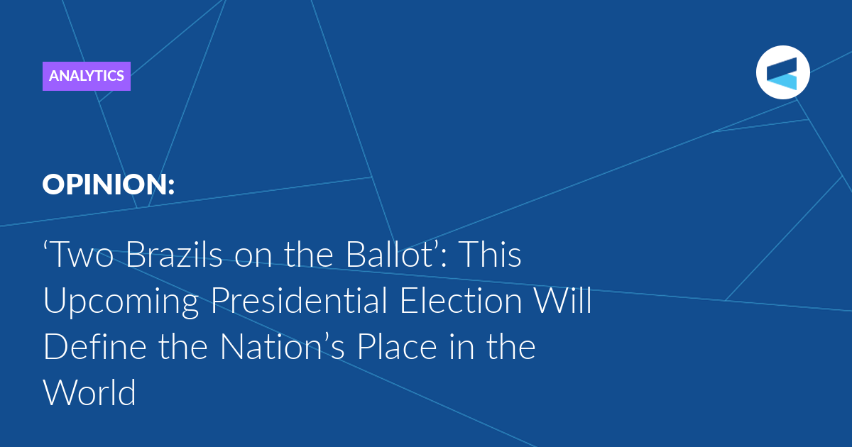 You are currently viewing ‘Two Brazils on the Ballot’: ﻿This Upcoming Presidential Election Will Define the Nation’s Place in the World