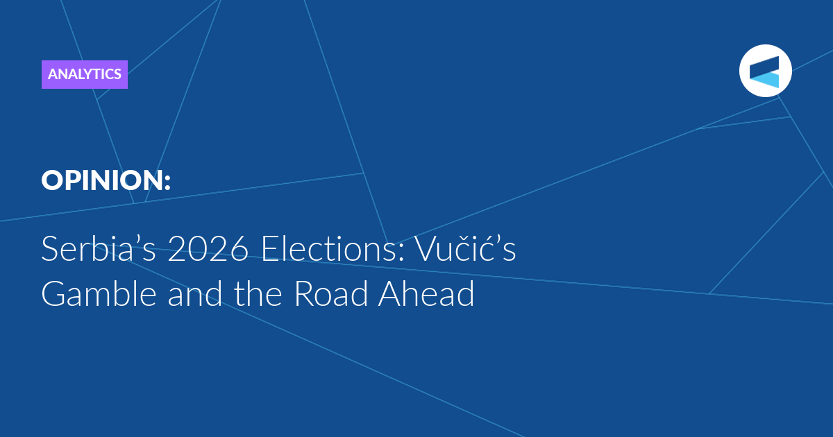 You are currently viewing Serbia’s 2026 Elections: Vučić’s Gamble and the Road Ahead