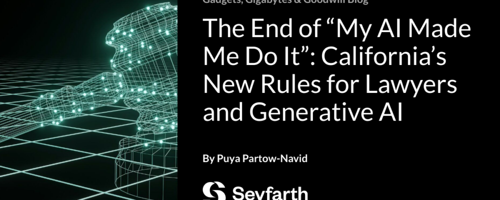 The End of “My AI Made Me Do It”: California’s New Rules for Lawyers and Generative AI